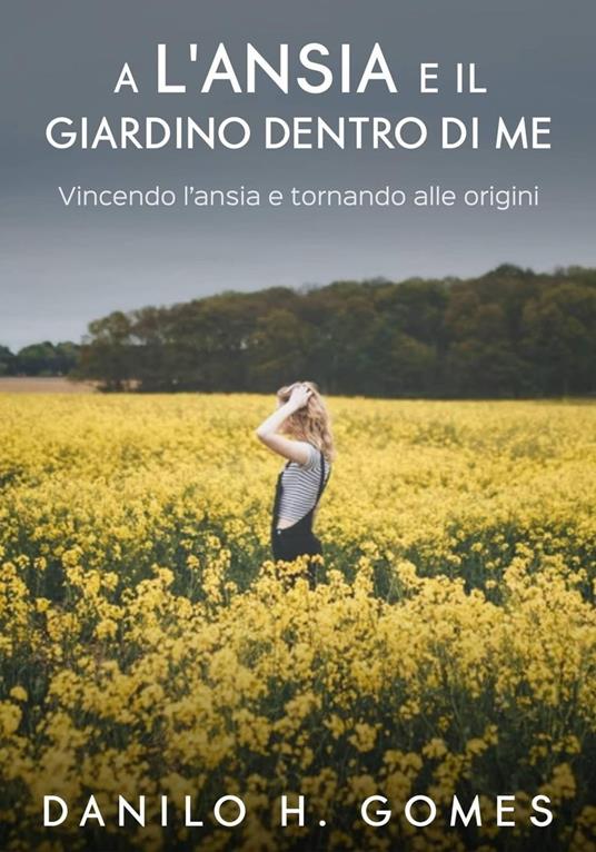 L’ansia e il giardino dentro di me - Danilo H. Gomes - ebook
