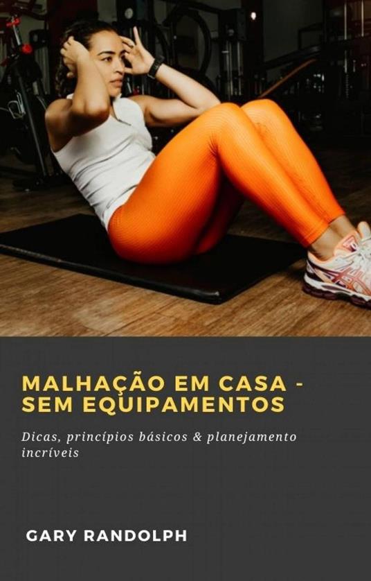 Malhação em casa - Sem equipamentos - Gary Randolph - ebook