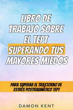 libro de trabajo sobre el tept superando tus mayores miedos - una guía divertida y sencilla