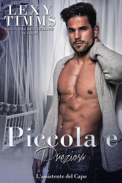 Piccola e preziosa - Lexy Timms - ebook