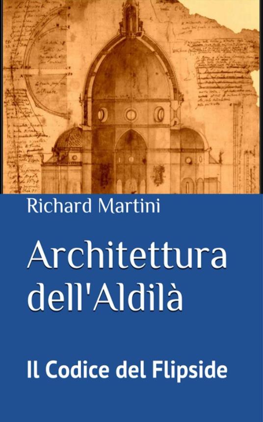 Architettura dell'Aldilà - Martini Richard - ebook