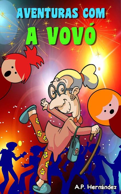 Aventuras com a Vovó - A.P. Hernández - ebook