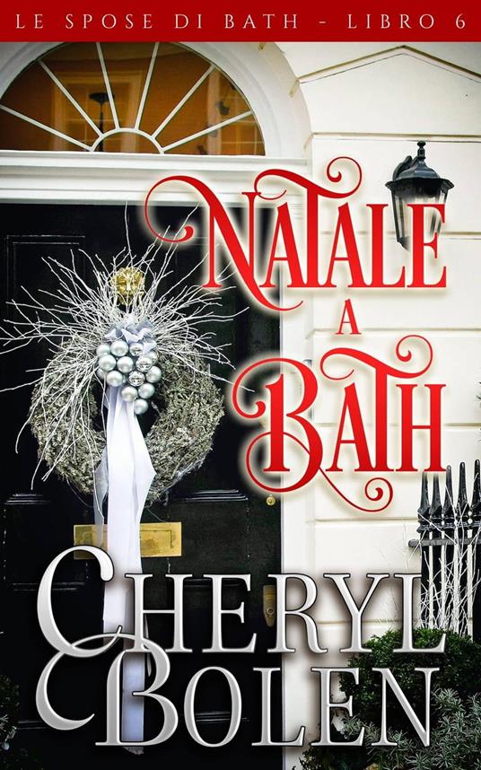 Natale a Bath - Cheryl Bolen - ebook