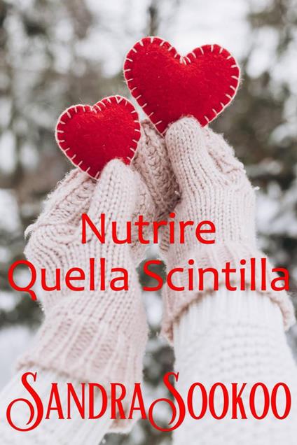 Nutrire Quella Scintilla - Sandra Sookoo - ebook