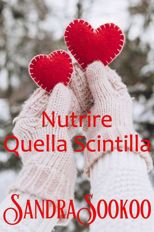 Nutrire Quella Scintilla - Sandra Sookoo - ebook