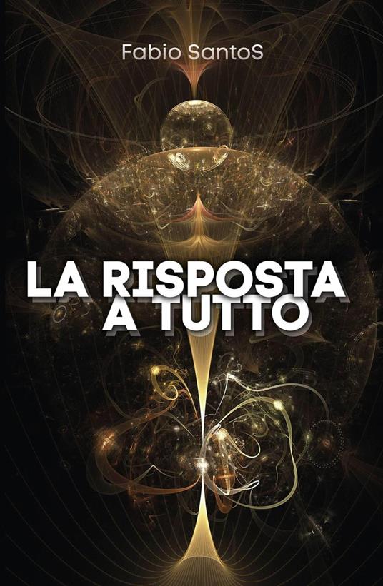 La risposta a tutto - Fabio Santos - ebook