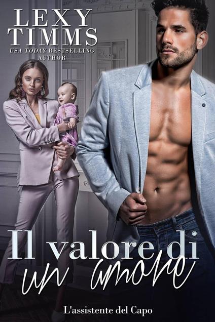 Il valore di un amore - Lexy Timms - ebook