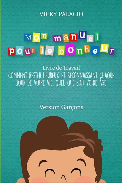 Mon manuel pour le bonheur - Vicky Palacio - ebook
