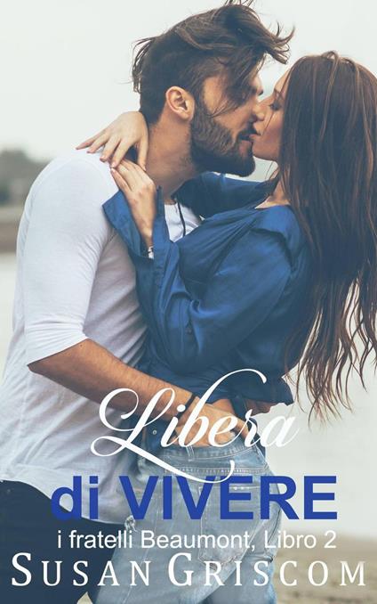 Libera di Vivere - Susan Griscom - ebook
