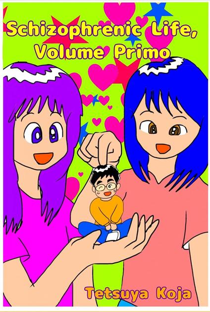 Schizophrenic Life - Tetsuya Koja - ebook