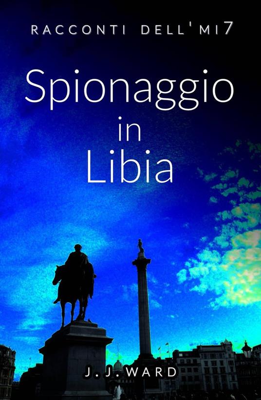 Spionaggio in Libia - J. J. Ward - ebook
