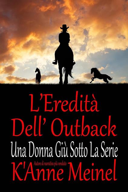 L’Eredità Dell’ Outback - K'Anne Meinel - ebook
