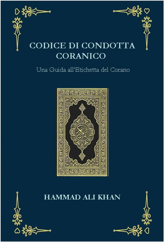 Codice di Condotta Coranico - Hammad Ali Khan - ebook