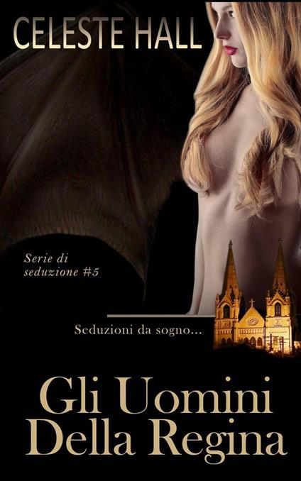 Gli Uomini Della Regina - Celeste Hall - ebook