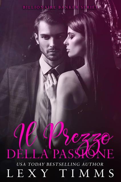 Il Prezzo della Passione - Lexy Timms - ebook