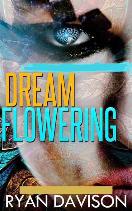 Dream Flowering - Ryan Davison - ebook