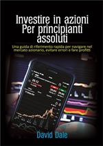 Investire in azioni per principianti assoluti