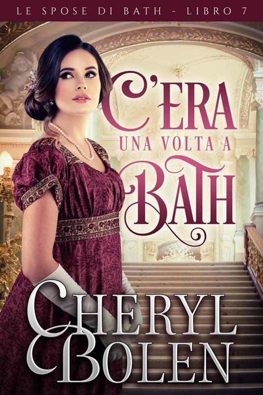 C'era una volta a Bath - Cheryl Bolen - ebook