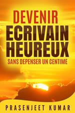 Devenir écrivain heureux sans dépenser un centime