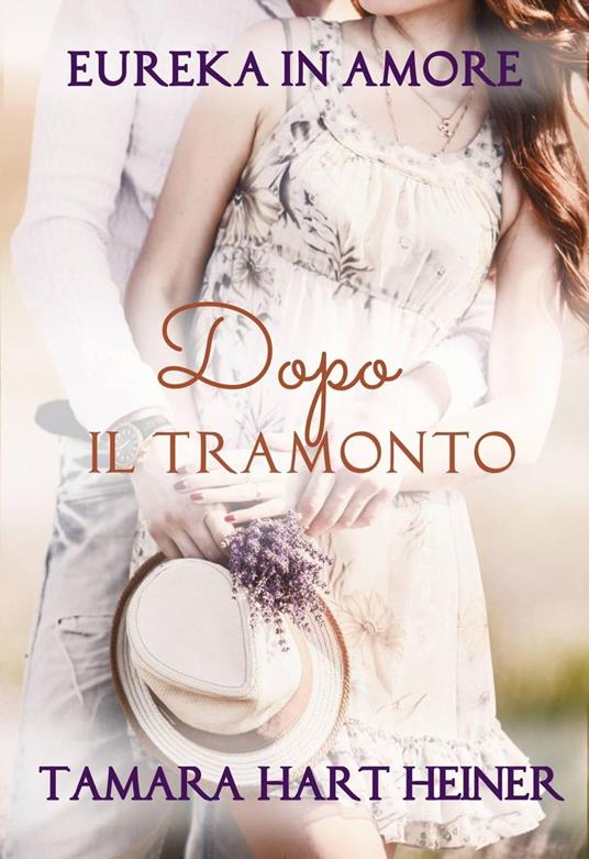 Tamara Hart Heiner - in Amore vol. 06 Dopo il tramonto (2022)