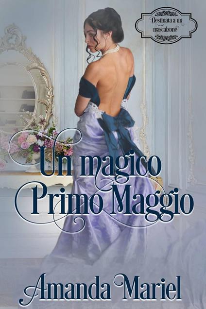 Un magico Primo Maggio - Amanda Mariel - ebook