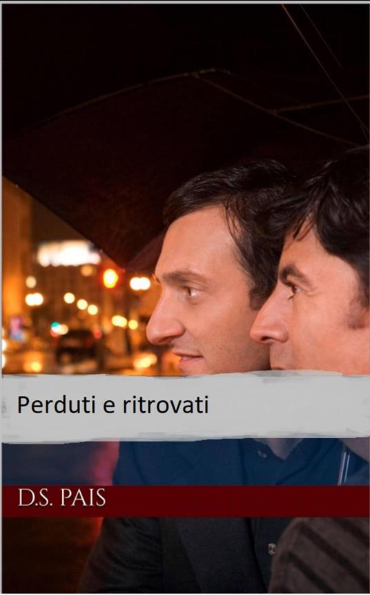 Perduti e ritrovati - D.S. Pais - ebook