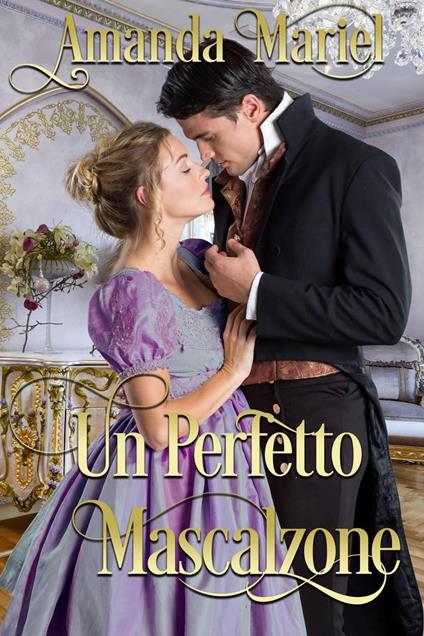 Un perfetto mascalzone - Amanda Mariel - ebook