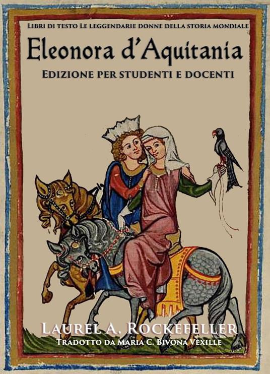 Eleonora d'Aquitania: Edizione per studenti e docenti - Laurel A. Rockefeller - ebook