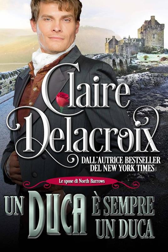 Un Duca è sempre un Duca - Claire Delacroix - ebook