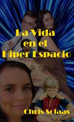 La Vida en el Hiper Espacio