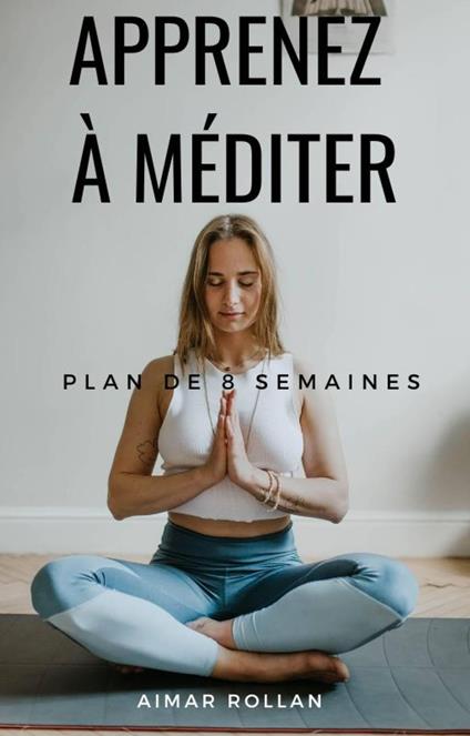 Apprenez à méditer