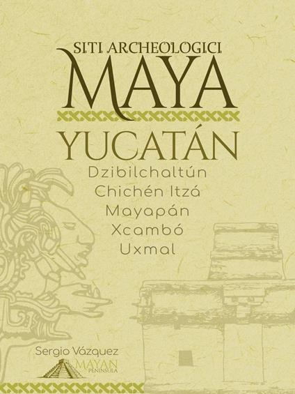 Siti archeologici Maya - Sergio Vazquez - ebook