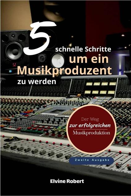 5 schnelle Schritte, um ein Musikproduzent zu werden