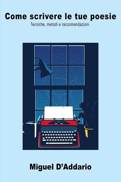 Come scrivere le tue poesie - Miguel D'Addario - ebook