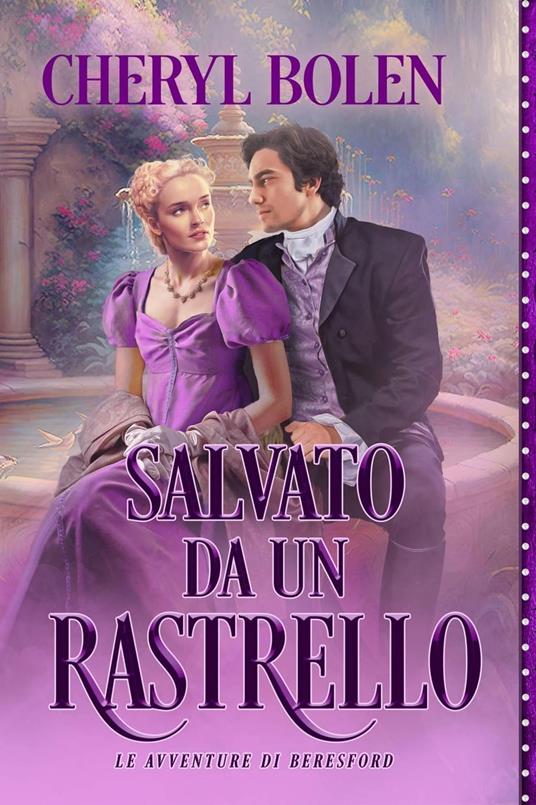 Salvato Da Un Rastrello - Cheryl Bolen - ebook