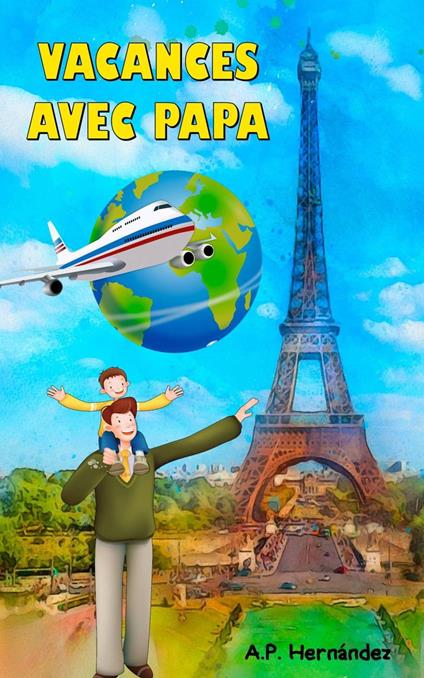 Vacances avec papa - A.P. Hernández - ebook