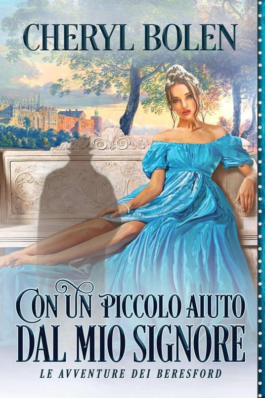 Con Un Piccolo Aiuto Dal Mio Signore - Cheryl Bolen - ebook