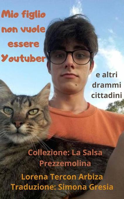 Mio figlio non vuole essere Youtuber - Lorena Tercon Arbiza - ebook