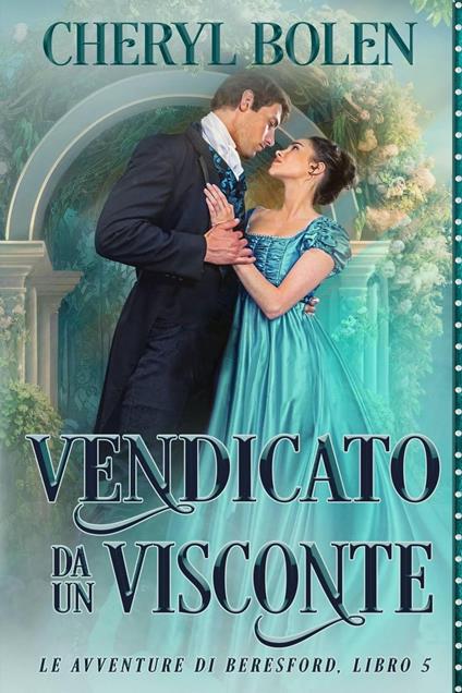 Vendicato Da Un Visconte - Cheryl Bolen - ebook