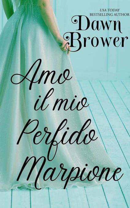 Amo il mio perfido marpione - Dawn Brower - ebook