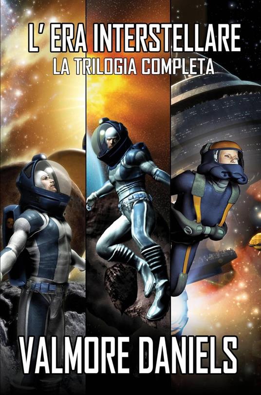 L'Era Interstellare - Valmore Daniels - ebook
