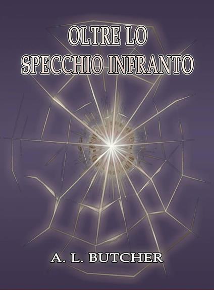 Oltre lo Specchio Infranto - A. L. Butcher - ebook