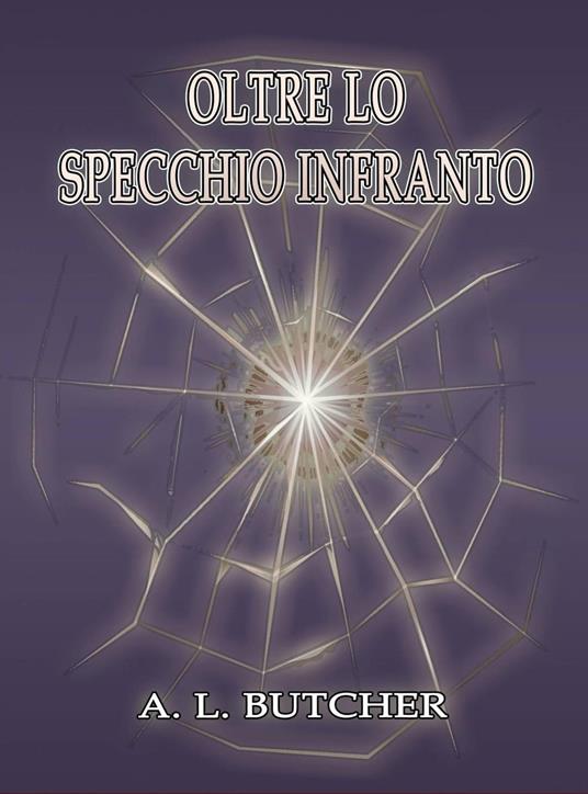 Oltre lo Specchio Infranto - A. L. Butcher - ebook