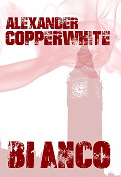 BIANCO - Omicidio a Londra - Alexander Copperwhite - ebook