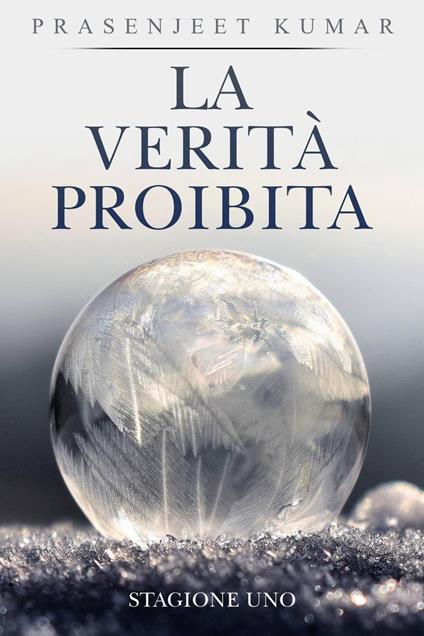 La verità proibita: stagione uno - Prasenjeet Kumar - ebook