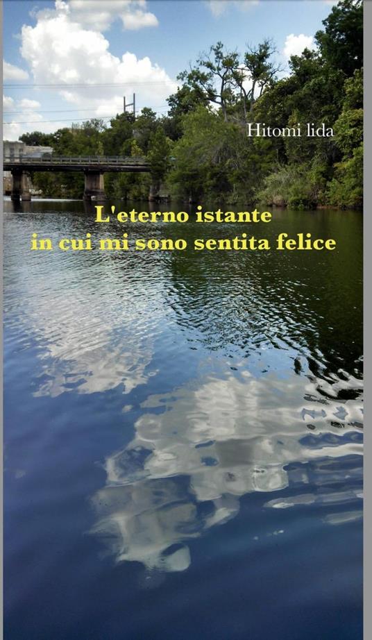 L’eterno istante in cui mi sono sentita felice - Hitomi Iida - ebook