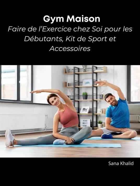 Gym Maison - Sana Khalid - ebook