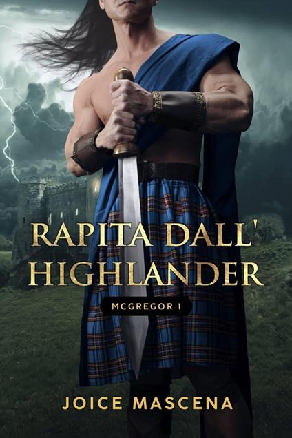 Rapita dall'Highlander - Joice Mascena - ebook
