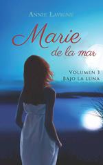 Marie de la mar, volumen 3 : Bajo la luna