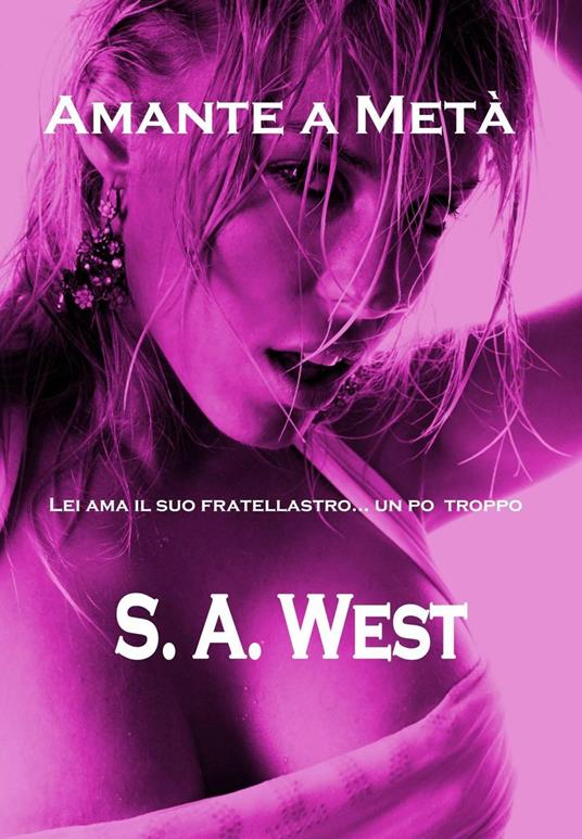 Amante a metà - S. A. West - ebook